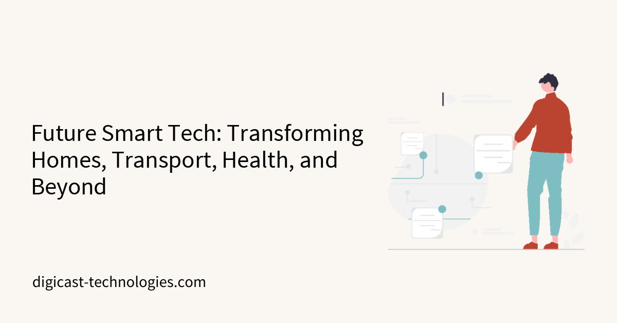 Future Tech Simple Future Smart Tech: Transforming Homes, Transport, Health, and Beyond