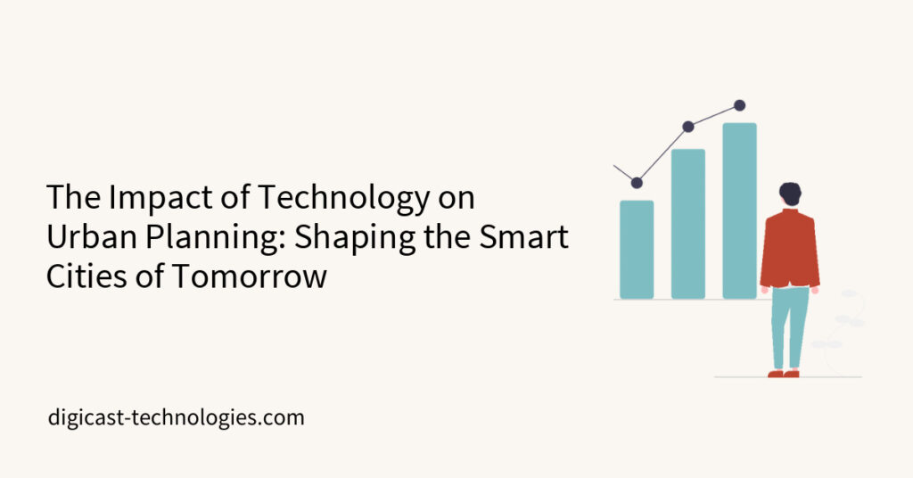 The Impact of Technology on Urban Planning: Shaping the Smart Cities of ...