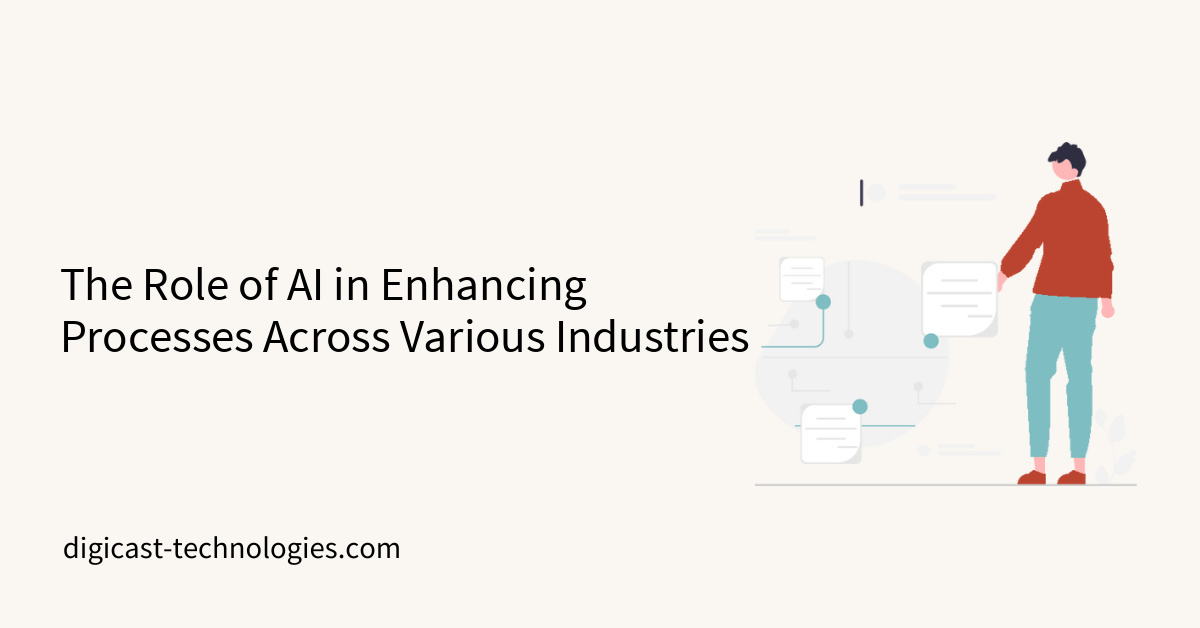 The Role of AI in Enhancing Processes Across Various Industries